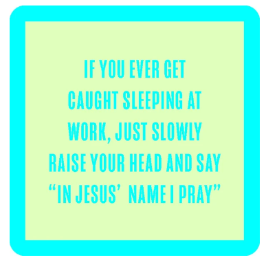 SLEEPING AT WORK COASTER