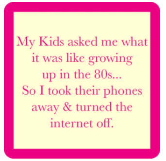 GROWING UP IN THE 80'S COASTER