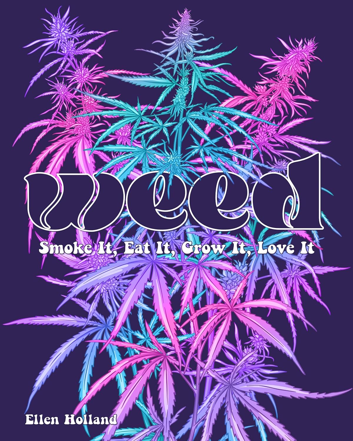 Weed - Smoke It, Eat it, Love It Hachette Book Group Novelty 91M-q43BCfL._SL1500