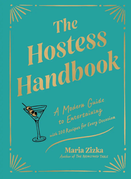 The Hostess Handbook A Modern Guide to Entertaining