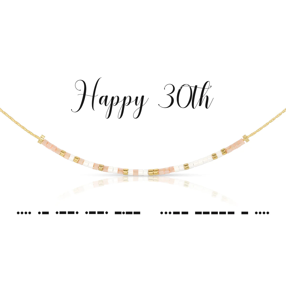 Happy 30th Necklace Dot & Dash Jewelry Necklace-Happy30th-Web-Morse_2048x_e06c0657-d69d-4a24-954d-74fdb5f93673