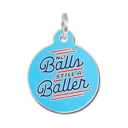 No Balls Still a Baller Dog Tag - Small 1" Bad Tags Pet Friendly No_Balls_Still_a_Baller__70198