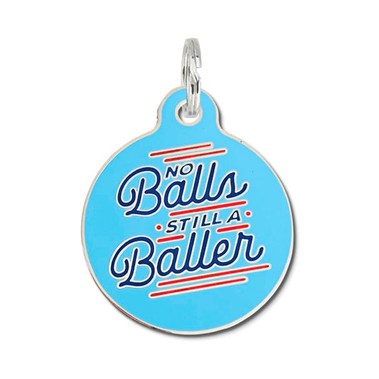 No Balls Still a Baller Dog Tag - Small 1" Bad Tags Pet Friendly No_Balls_Still_a_Baller__70198