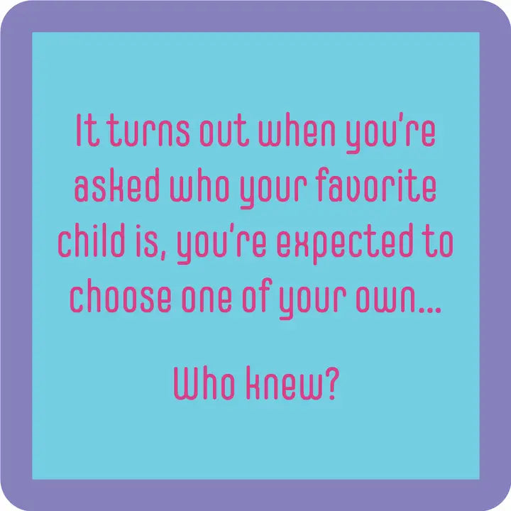 Favorite Child Coaster DRINKS ON ME COASTERS Home a93d8dcbdf5b5e14c8192d0a3b84cd232b48502d5b71742aee75cd77566efaac