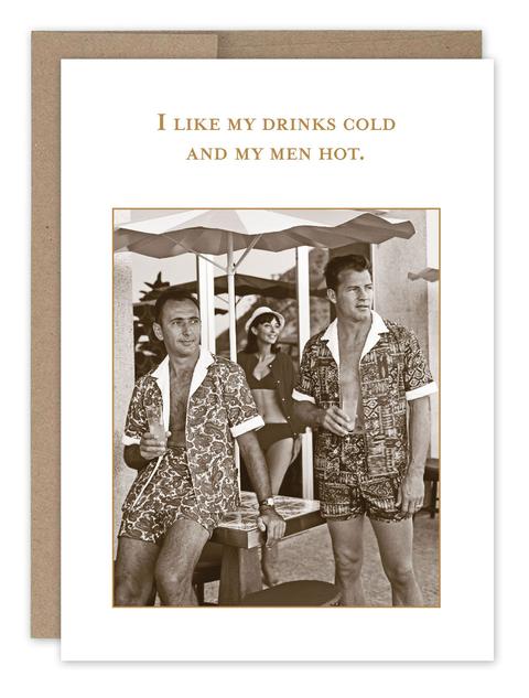 My Drinks Cold, Men Hot Birthday Card